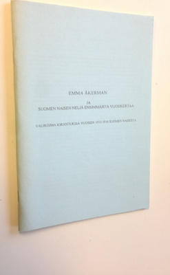 Emma Åkerman : Suomen naisen neljä ensimmäistä vuosikerta...