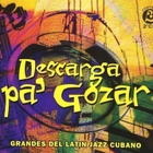 V/A • Descarga Pa' Gozar•Grandes Del Latin Jazz Cubano 2xCD - pikkukuva 1