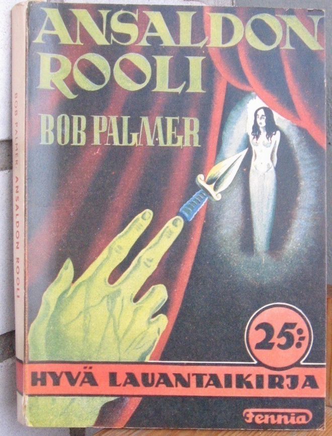 Bob Palmer: Ansaldon rooli, Fennia 1944. 125 s.