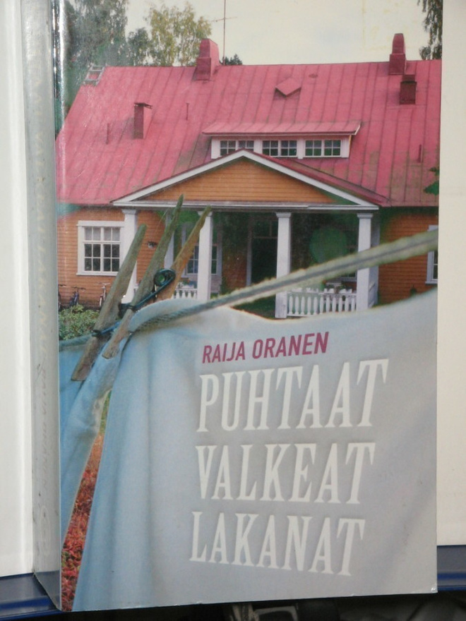 Raija Oranen : PUHTAAT VALKEAT LAKANAT