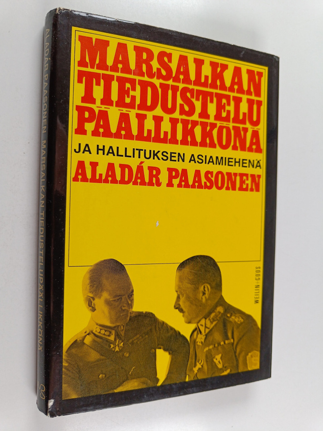 Aladar Paasonen : Marsalkan tiedustelupäällikkönä ja hall...
