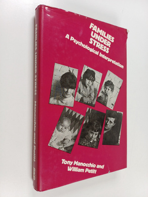 Anthony J. Manocchio ym. : Families Under Stress - A Psyc...