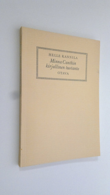 Helle Kannila : Minna Canthin kirjallinen tuotanto