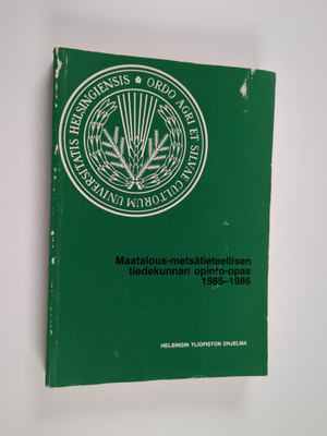 Maatalaous-metsätieteellisen tiedekunnan opinto-opas 1985...