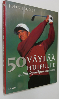 John Jacobs : 50 väylää huipulle : golfin legendojen seur...