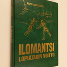 Antti Juutilainen : Ilomantsi - lopultakin voitto : Ryhmä... - pikkukuva 1