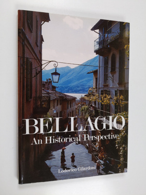 Lodovico Gilardoni : Bellagio - An Historical Perspective
