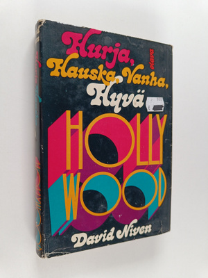 David Niven : Hurja, hauska, vanha, hyvä Hollywood