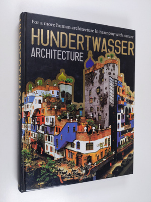 Hundertwasser : architecture : for a more human architect...