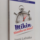 Jouni Lallukka : Mihin sinulla on kiire? - pikkukuva 1