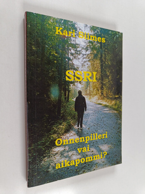 Kari Siimes : SSRI : onnenpilleri vai aikapommi