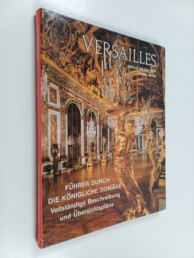 Daniel Meyer ym. : Versailles - Fuhrer durch die könligli...