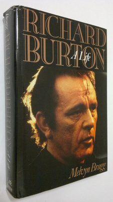 Melvyn Bragg : Richard Burton : A life