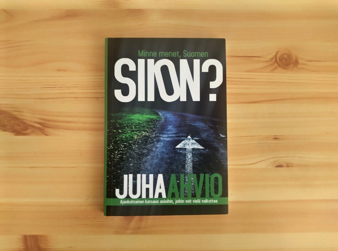 Juha Ahvio: Minne menet, Suomen Siion?