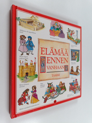 Felicity Brooks ym. : Elämää ennen vanhaan