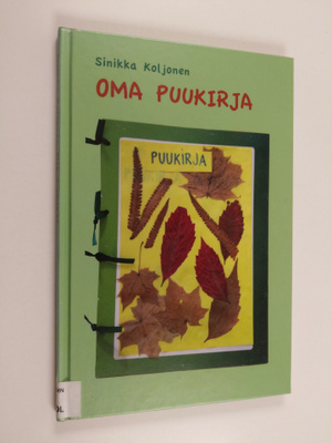 Sinikka Koljonen : Oma puukirja