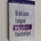 Olavi Huikari : Arktisen taigan taistelijat - pikkukuva 1