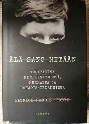Patrick Radden Keefe - Älä sano mitään (sid.)