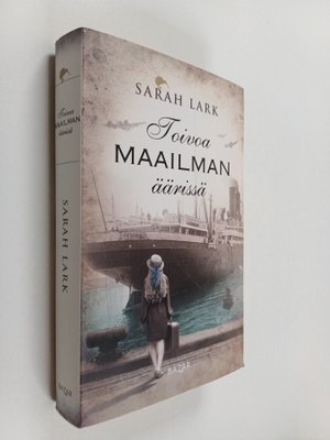 Sarah Lark : Toivoa maailman äärissä