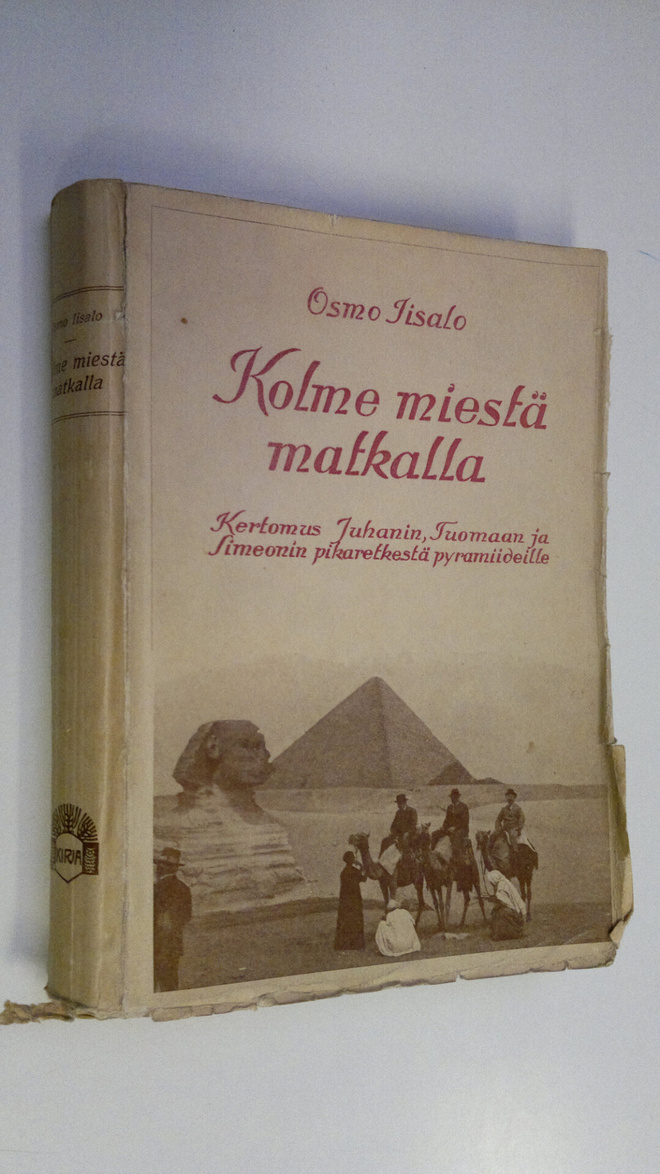 Osmo Iisalo : Kolme miestä matkalla : kertomus Juhanin, T...