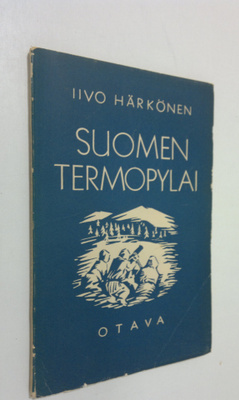 Iivo Härkönen : Suomen Termopylai : runoja Karjalan varti...