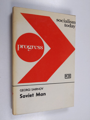 Georgij Smirnov : Soviet man : the making of a socialist ...