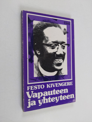 Festo Kivengere : Vapauteen ja yhteyteen : kuvauksia ja p...