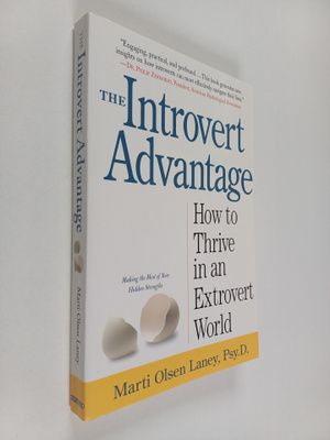 Marti Olsen Laney : The Introvert Advantage - How Quiet P...