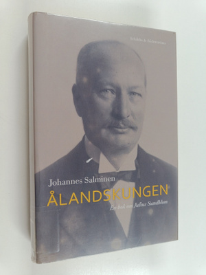 Johannes Salminen : Ålandskungen en bok om Julius Sundblo...