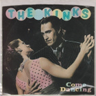 7" vinyyli-single; KINKS: COME DANCING/NOISE - pikkukuva 1