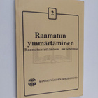 Dorothy Johns : Raamatun ymmärtäminen : raamatuntutkimise... - pikkukuva 1