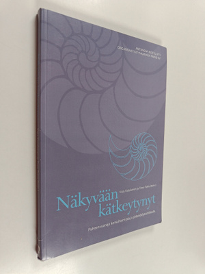 Näkyvään kätkeytynyt : puheenvuoroja konsultoinnista ja y...