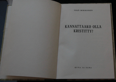 Kannattaako olla kristitty? Mikkonen Yrjö
