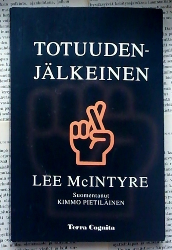Lee McIntyre - Totuudenjälkeinen (nid.)