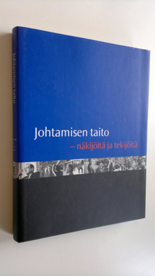 Johtamisen taito : näkijöitä ja tekijöitä