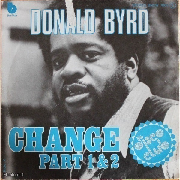 DONALD BYRD :: CHANGE MAKES YOU TO HUSTLE : VINYYLI  7" 1976
