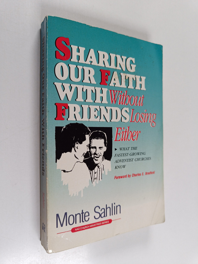 Monte Sahlin : Sharing our faith with friends without los...