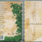 ANNE MATTILA . CD-LEVY . UNIHIEKKAA - pikkukuva 1