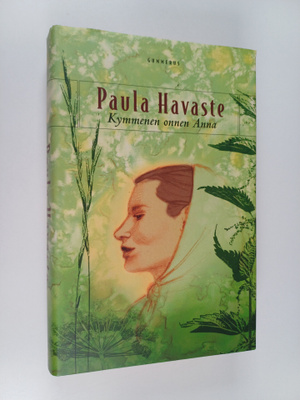 Paula Havaste : Kymmenen onnen Anna (signeerattu, tekijän...