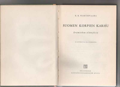 Wartiovaara,E.R.: Suomen korpien karhu,Otava 1951, sid.,K3
