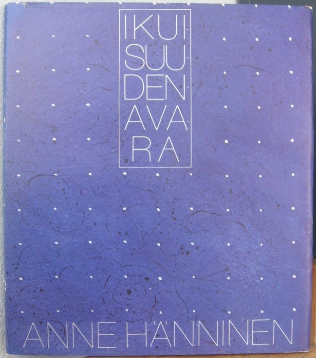 Anne Hänninen: Ikuisuudenavara, Wsoy 1986.66 s.