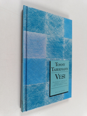 Tommy Tabermann : Vesi : runoja sinulle joka luulit löytä...