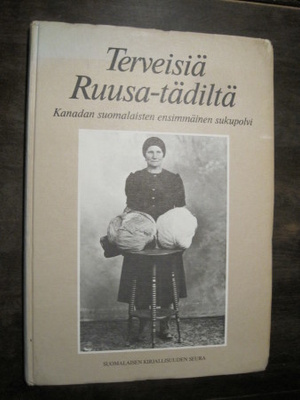 Terveisiä Ruusa-tädiltä  - siirtolaismuistelmia
