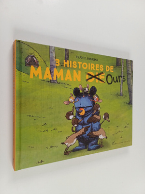 Ryan T. Higgins : 3 histoires de Maman [Oie] Ours