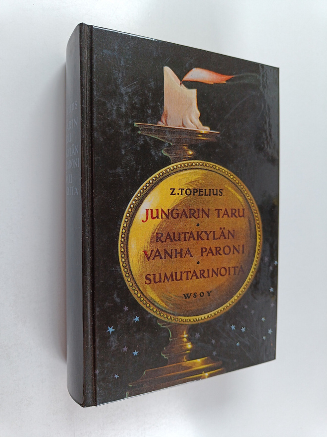 Zacharias Topelius : Jungarin taru ; Rautakylän vanha par...