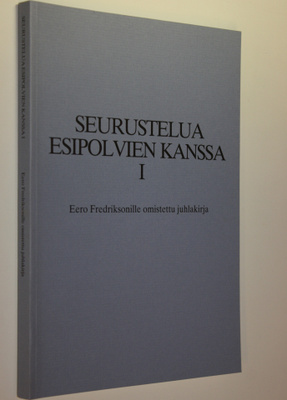 Eero Fredrikson : Seurustelua esipolvien kanssa 1, Eero F...