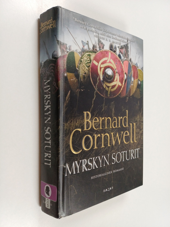 Bernard Cornwell : Myrskyn soturit : historiallinen romaani