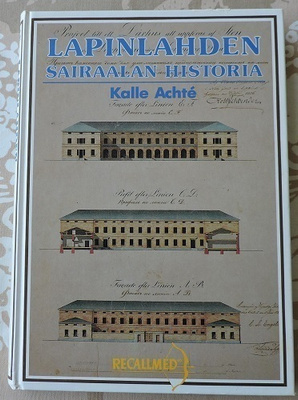Kalle Achté: Lapinlahden sairaalan historia 1841- 1991