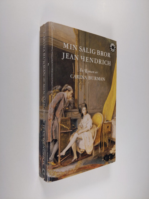 Carina Burman : Min salig bror Jean Hendrich : en roman