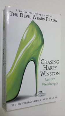 Lauren Weisberger : Chasing Harry Winston